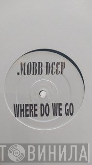 Mobb Deep - Where Do We Go / Shysty
