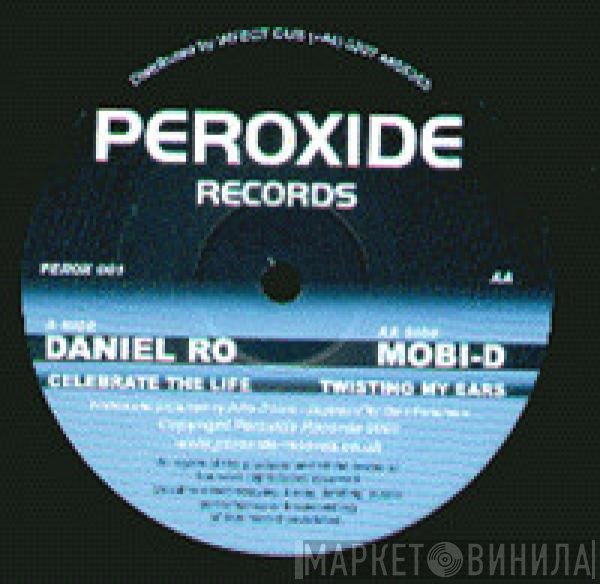 Mobi D, Daniel Ro - Celebrate The Life / Twisting My Ears