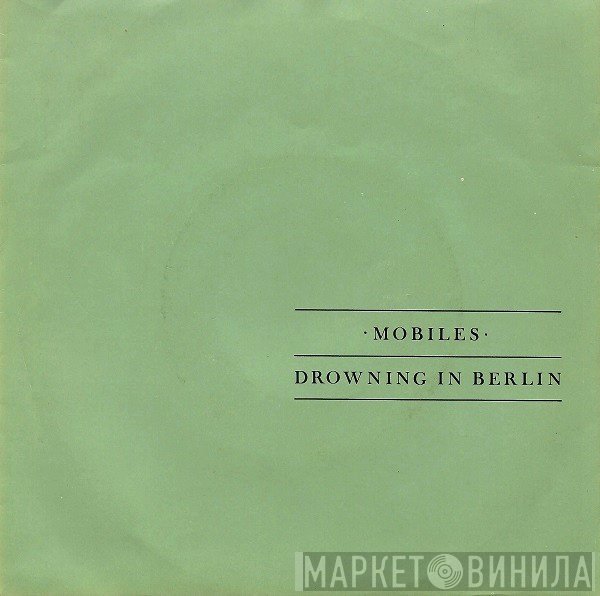 Mobiles  - Drowning In Berlin