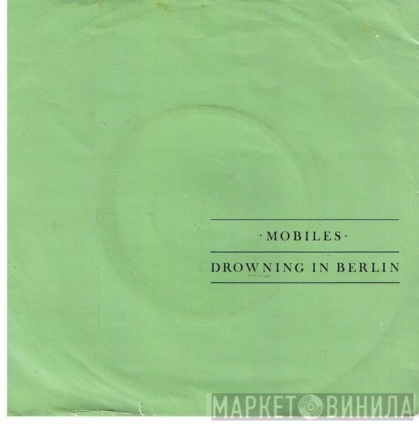 Mobiles - Drowning In Berlin