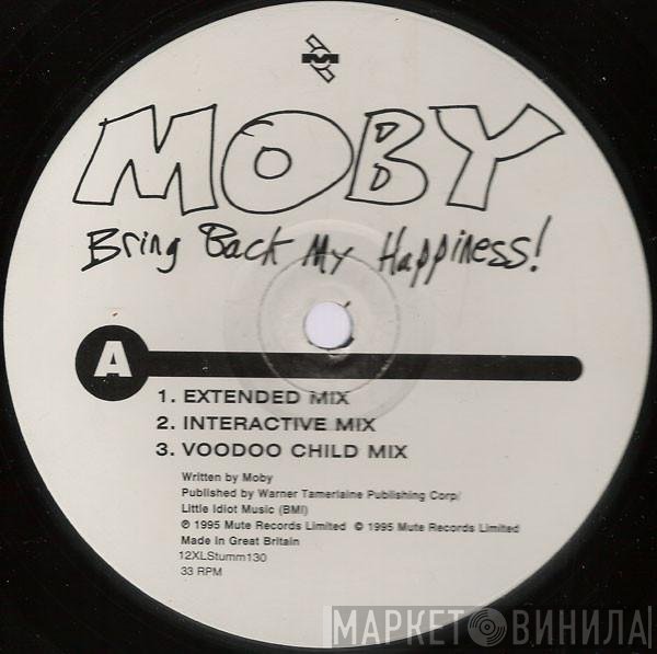 Moby - Bring Back My Happiness!