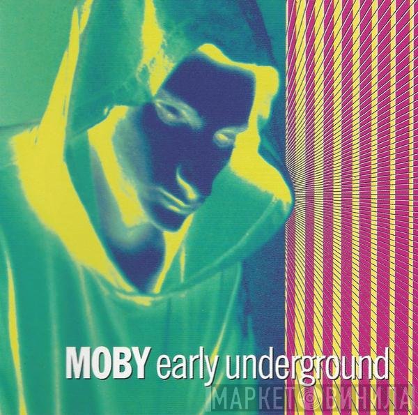 Moby  - Early Underground