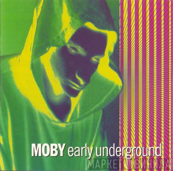 Moby  - Early Underground
