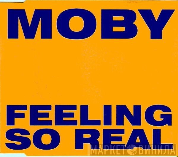 Moby  - Feeling So Real
