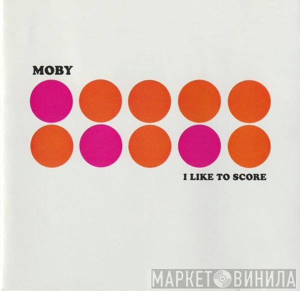 Moby  - I Like To Score