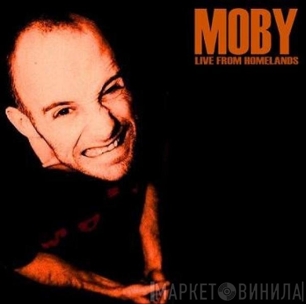 Moby  - Live From Homelands