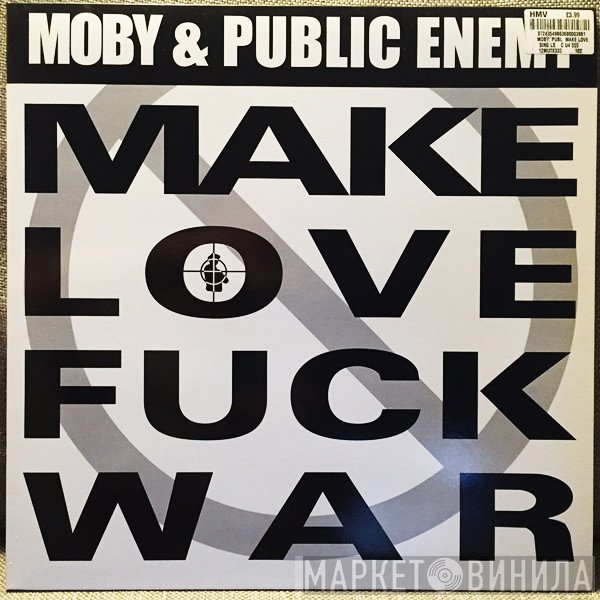 Moby, Public Enemy - Make Love Fuck War