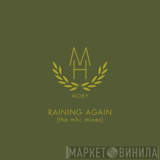 Moby  - Raining Again (The MHC Mixes)