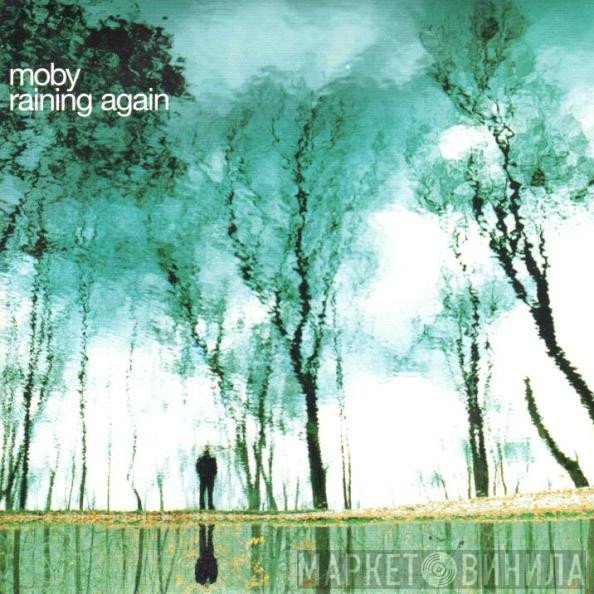 Moby  - Raining Again