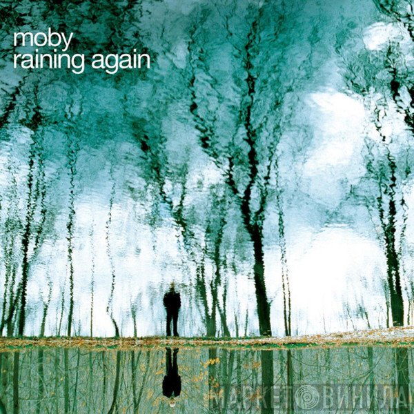 Moby  - Raining Again