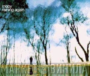 Moby  - Raining Again