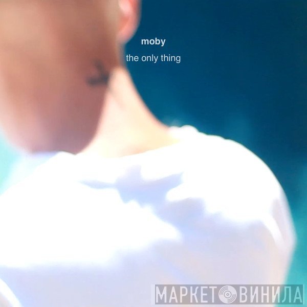 Moby  - The Only Thing