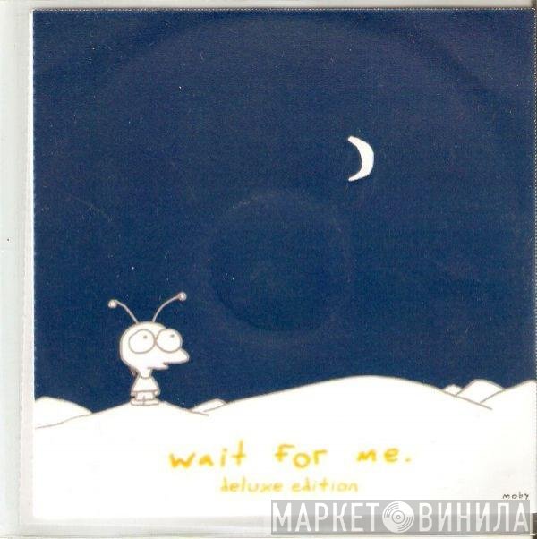 Moby  - Wait For Me