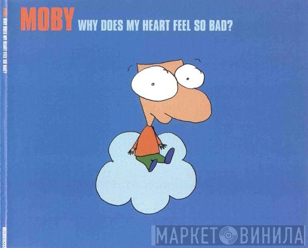 Moby - Why Does My Heart Feel So Bad?
