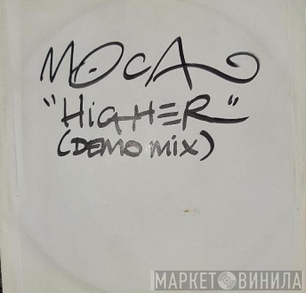 Moca - Higher (Demo Mix)