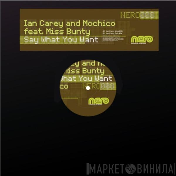 Mochico, Miss Bunty, Ian Carey - Say What You Want