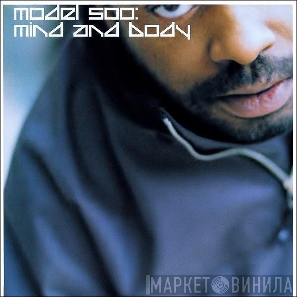 Model 500  - Mind And Body