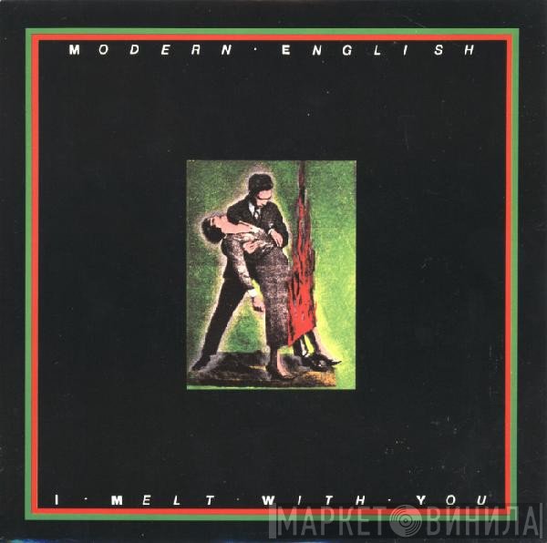 Modern English - I Melt With You