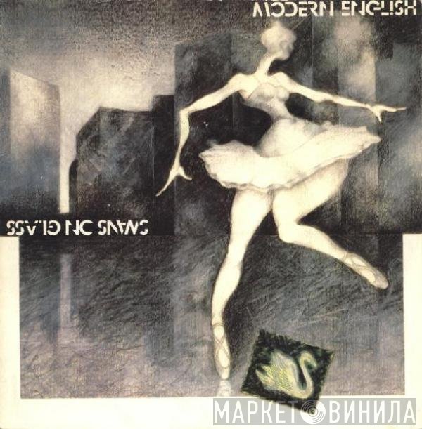 Modern English  - Swans On Glass