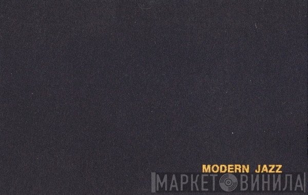 Modern Jazz  - Modern Jazz