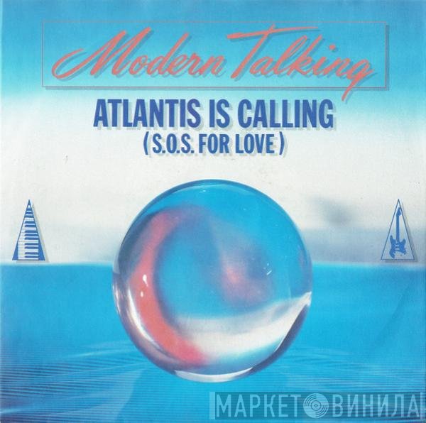 Modern Talking - Atlantis Is Calling (S.O.S. For Love)