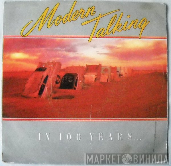 Modern Talking  - In 100 Years ...