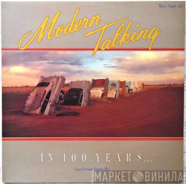 Modern Talking  - In 100 Years ...