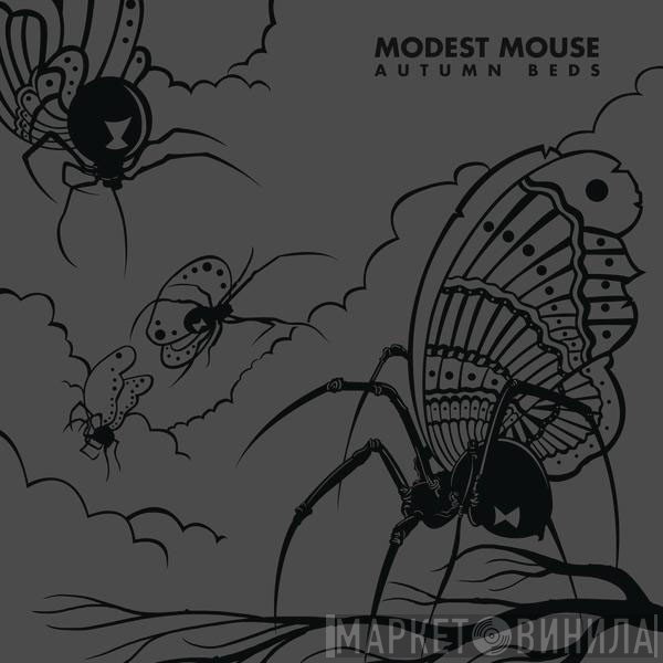 Modest Mouse  - Autumn Beds