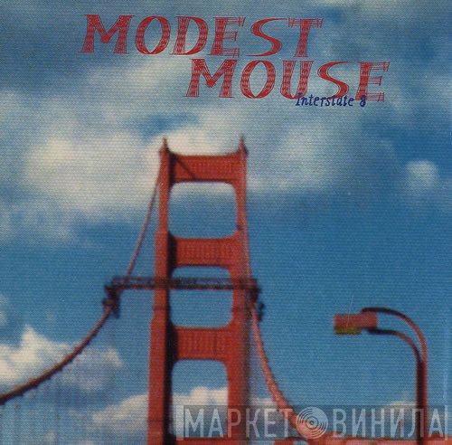 Modest Mouse - Interstate 8