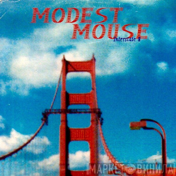 Modest Mouse  - Interstate 8