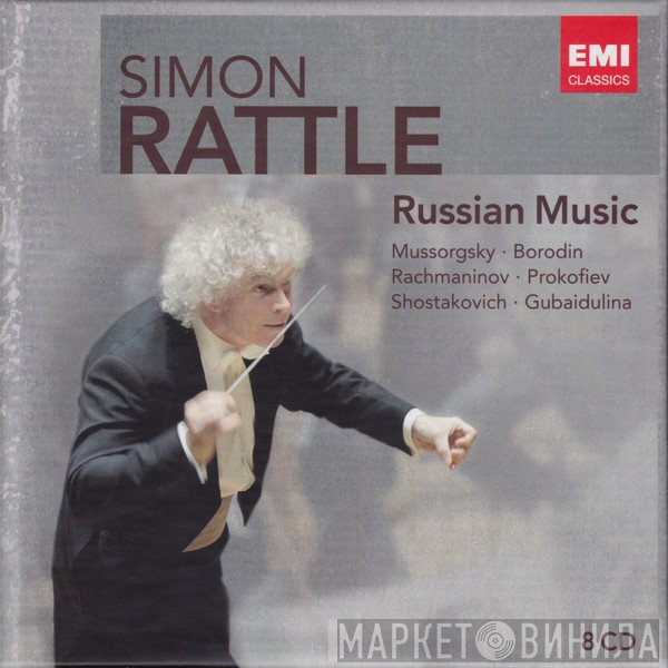 Modest Mussorgsky • Alexander Borodin • Sergei Vasilyevich Rachmaninoff • Sergei Prokofiev • Dmitri Shostakovich • Sofia Gubaidulina / Sir Simon Rattle  - Russian Music
