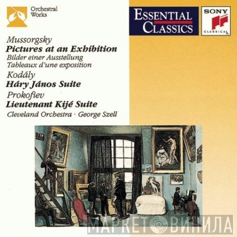 Modest Mussorgsky, George Szell, The Cleveland Orchestra, Sergei Prokofiev, Zoltán Kodály - Pictures At An Exhibition / Háry János Suite / Lieutenant Kijé Suite