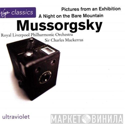 Modest Mussorgsky, Sir Charles Mackerras, Royal Liverpool Philharmonic Orchestra - Pictures From An Exhibition, A Night On The Bare Mountain