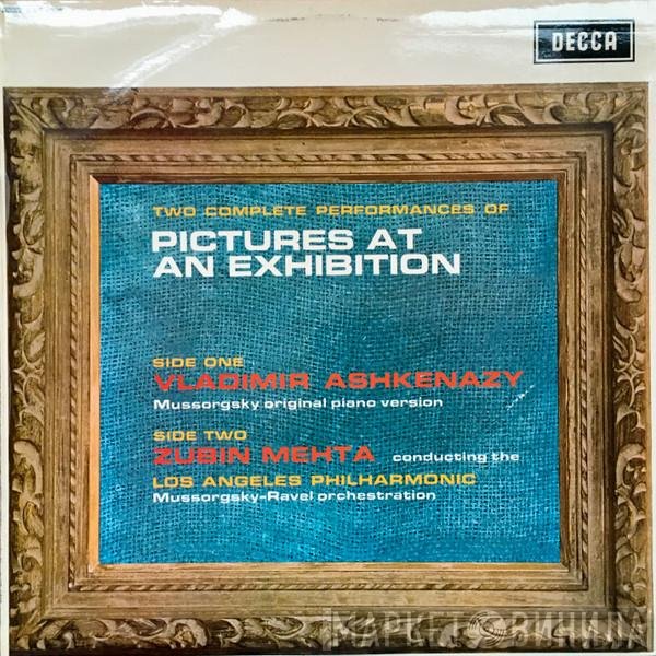 Modest Mussorgsky, Vladimir Ashkenazy, Zubin Mehta, Los Angeles Philharmonic Orchestra - Two Complete Performances Of Pictures At An Exhibition