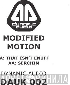 Modified Motion - That Isn't Enuff / Serchin