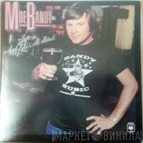 Moe Bandy - Love Is What Life's All About