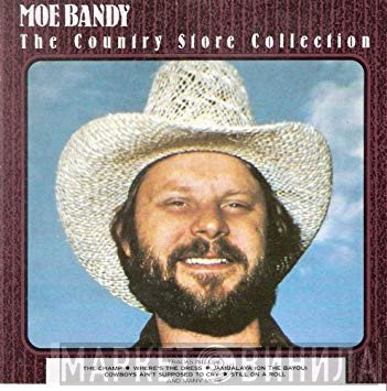 Moe Bandy  - The Country Store Collection