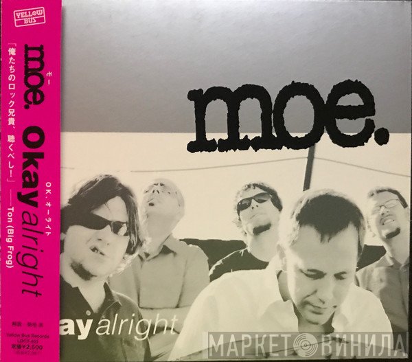 Moe.  - Okayalright