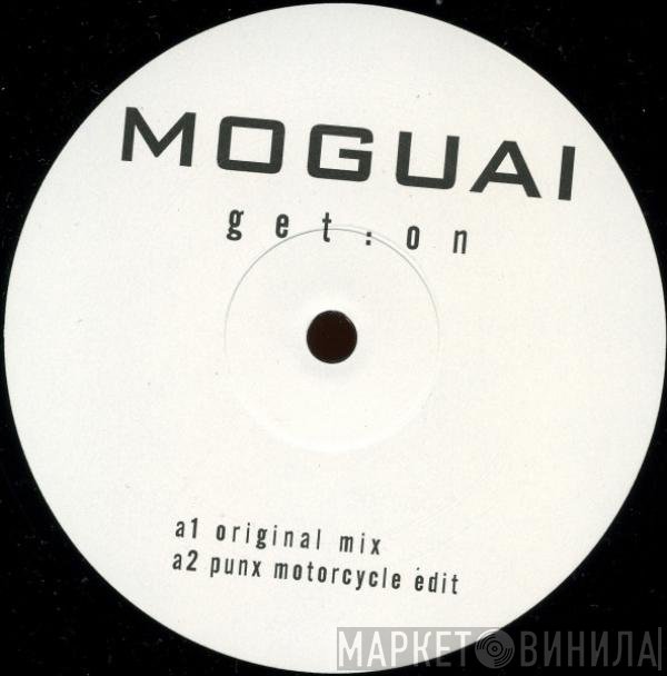 Moguai  - Get:On