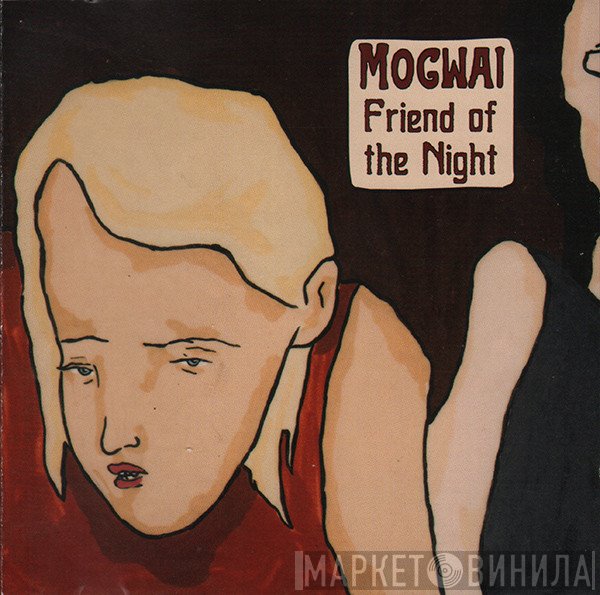 Mogwai - Friend Of The Night
