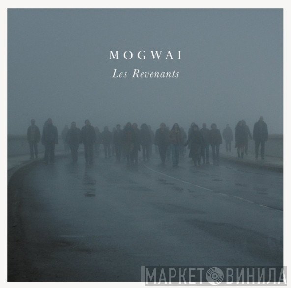 Mogwai - Les Revenants