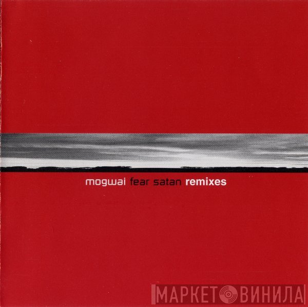 Mogwai - Mogwai Fear Satan (Remixes)