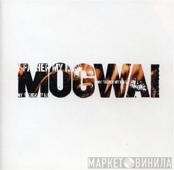 Mogwai - My Father My King