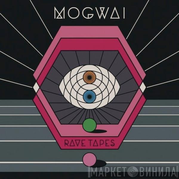Mogwai - Rave Tapes