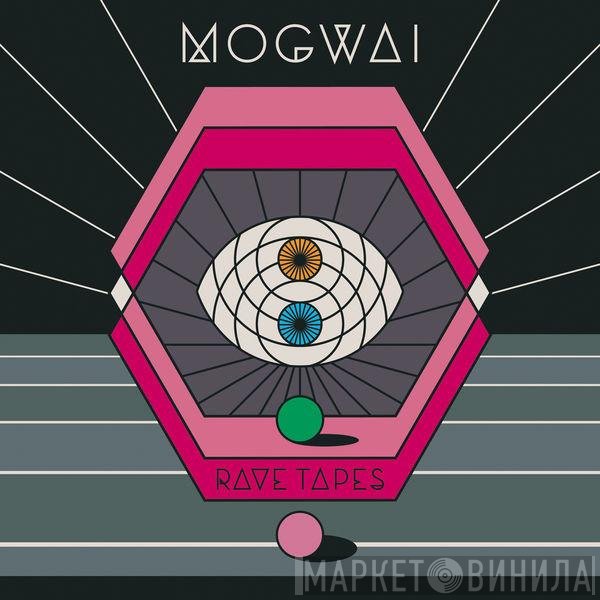 Mogwai  - Rave Tapes