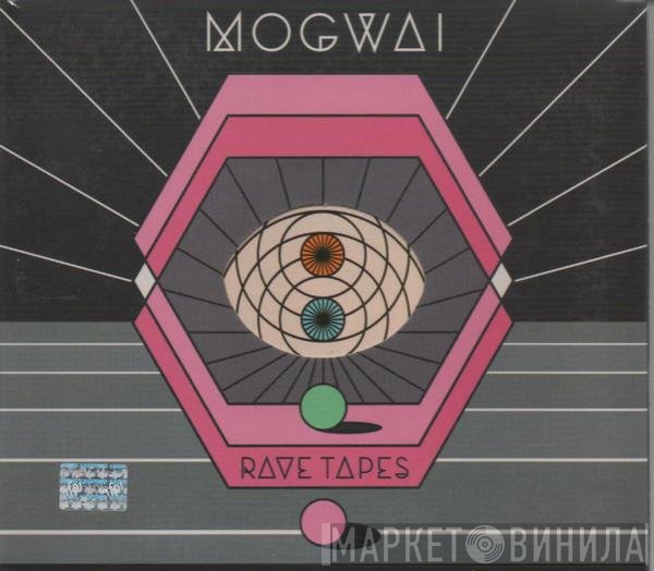 Mogwai  - Rave Tapes