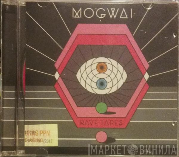 Mogwai  - Rave Tapes