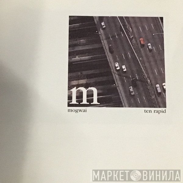 Mogwai - Ten Rapid (Collected Recordings 1996 - 1997)