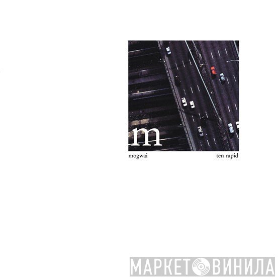 Mogwai - Ten Rapid (Collected Recordings 1996-1997)