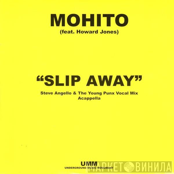 Mohito, Howard Jones - Slip Away